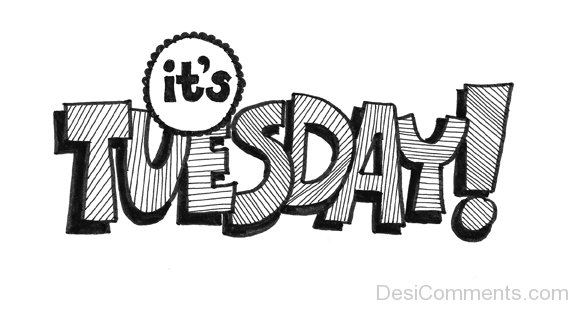 Its Tuesday