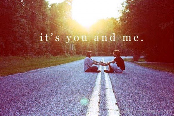 It’s You And Me