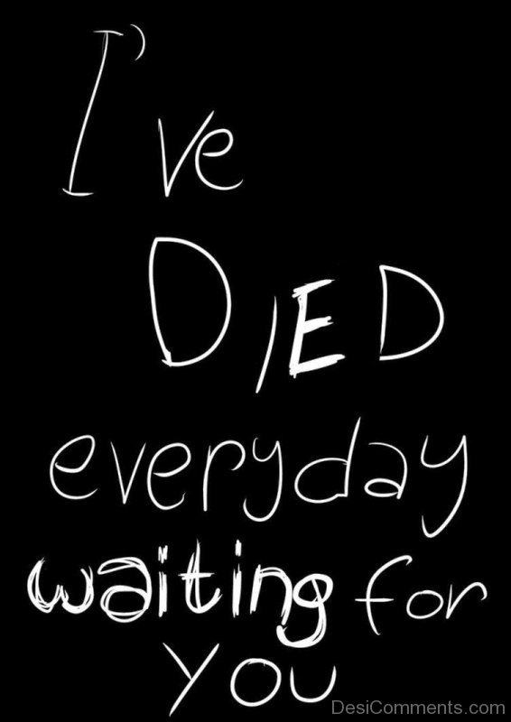 I've Died Everyday Waiting For You-ecz234DESI15