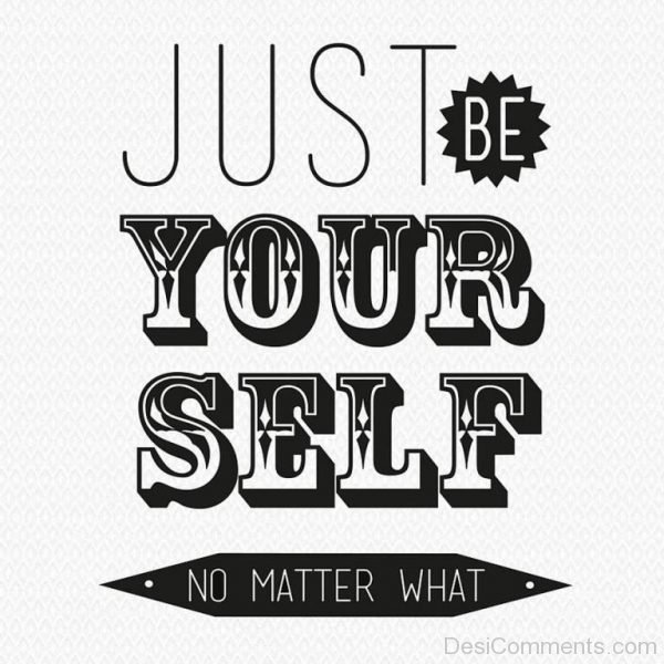 Just Be  Be Yourself No Matter What-DC0060