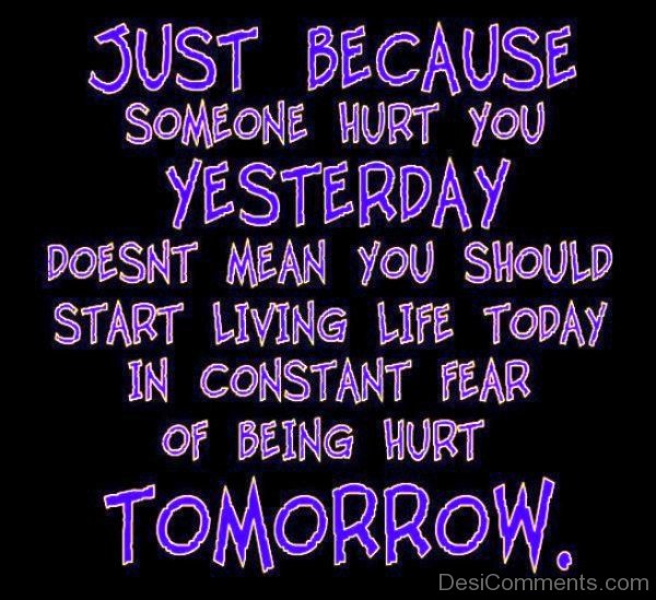 Just Because Someone Hurt You Yesterday-yt523DCnmDC36