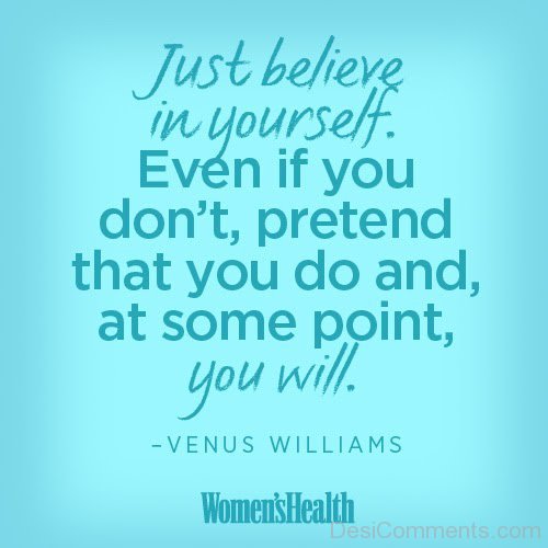 Just Believe In Yourself