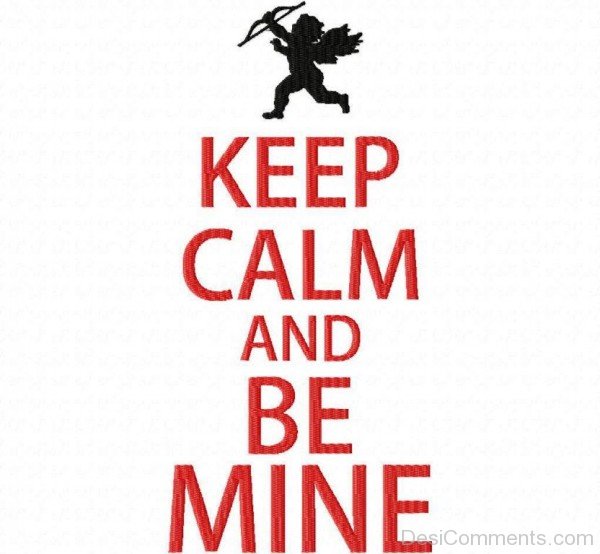 Keep Calm And Be Mine- DC 6072