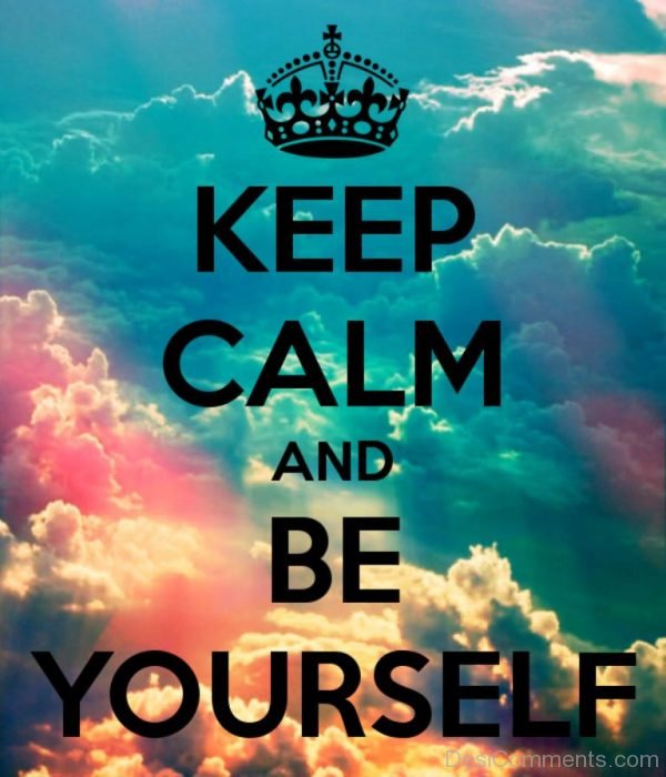 Keep Calm And Be Yourself Image-DC0093