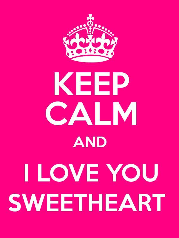 Keep Calm And I Love You Sweetheart