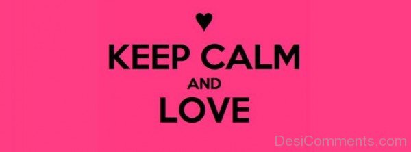 Keep Calm And Love-ybn635DC07