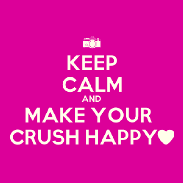 Keep Calm And Make Your Crush Happy-bnu708DESI14