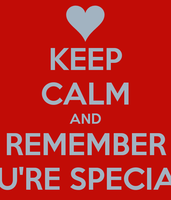 Keep Calm And Remember You're Special-DC63DC12