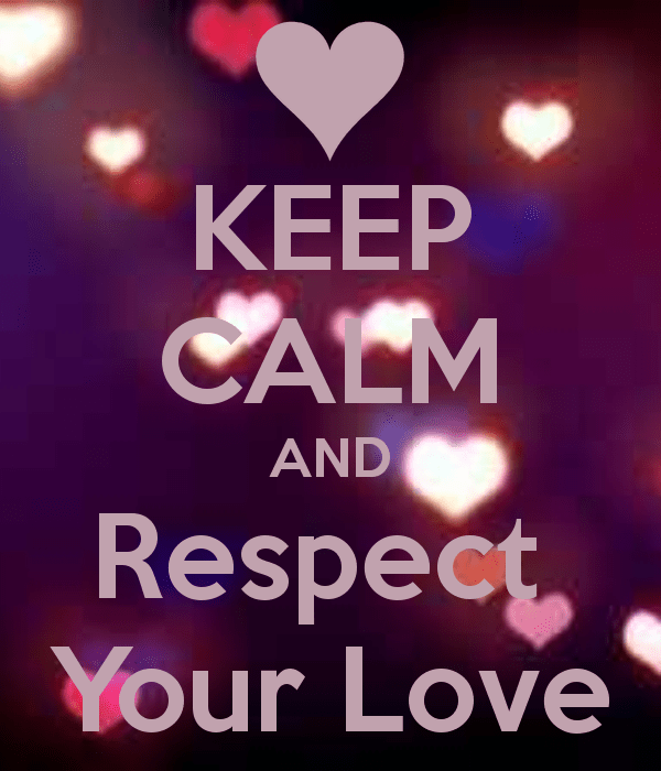 Keep Calm And Respect Your Love-DC12DC46