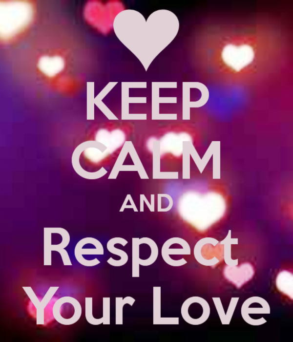Keep Calm And Respect Your Love-dc454