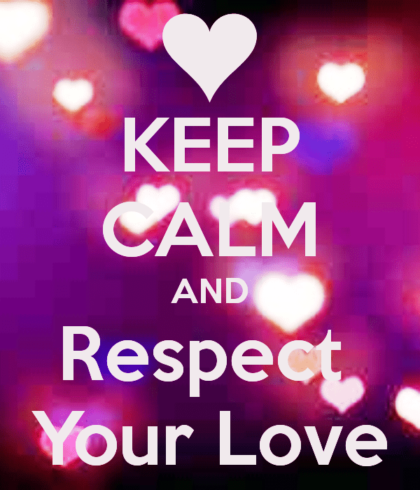 Keep Calm And Respect Your Love-ybt507DC31