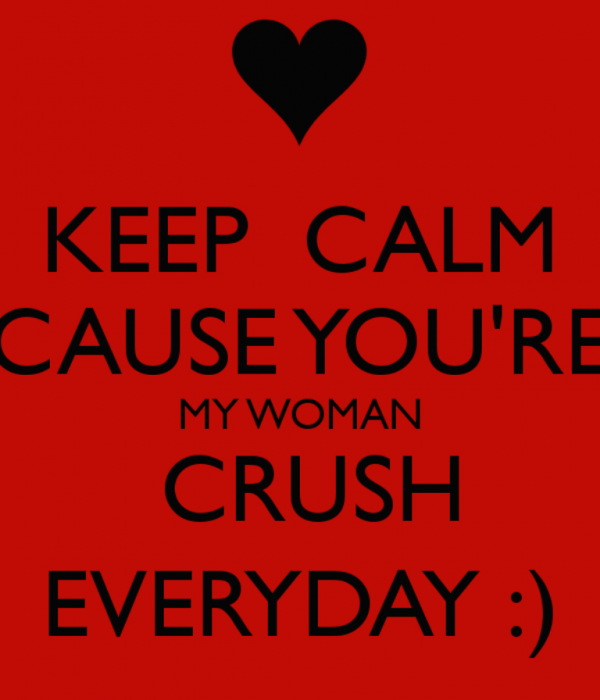 Keep Calm Cause You're My Woman Crush Everyday-dc14Desi17