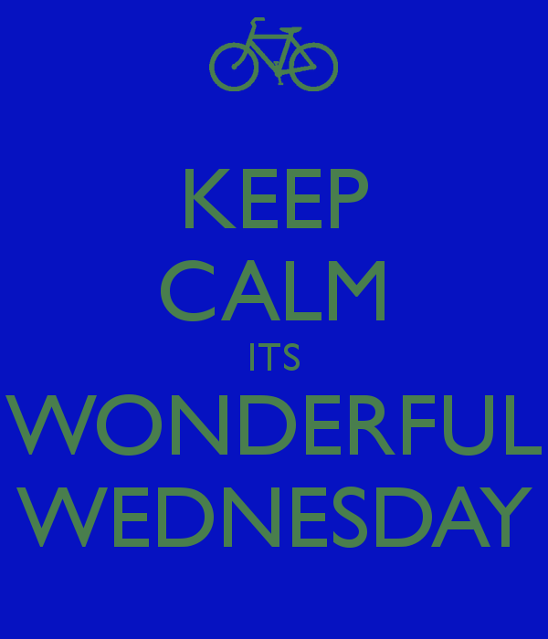 Keep Calm It's Wonderful Wednesday