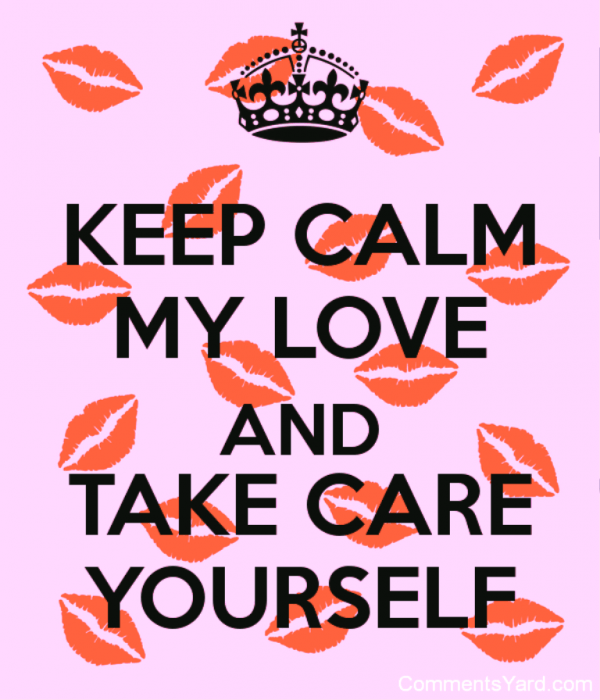 Keep Calm My Love And Take Care-lok612desi21