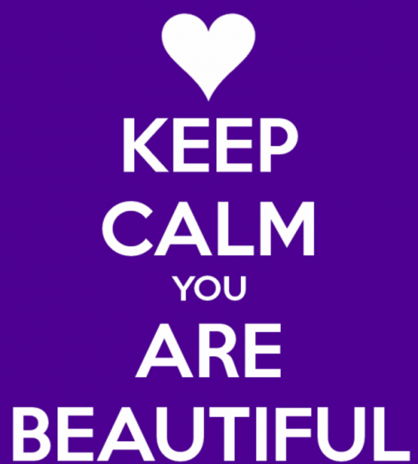 Keep Calm You Are Beautiful