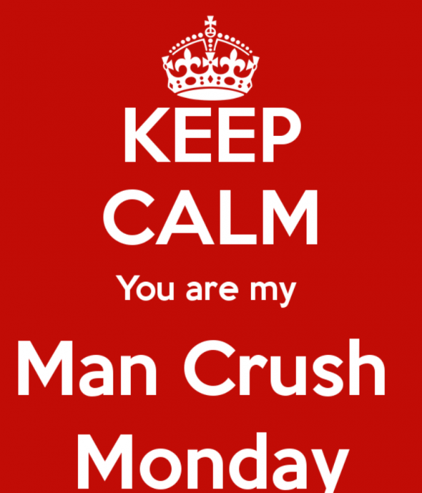 Keep Calm You Are My Man Crush Monday-dc15Desi20