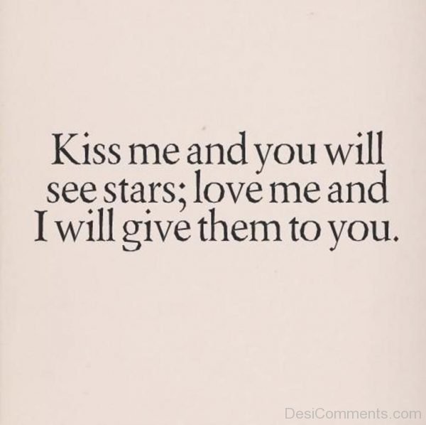 Kiss Me And You Will See Stars