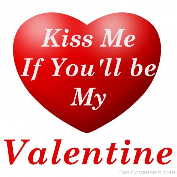 Kiss Me If You’ll Be My Valentine