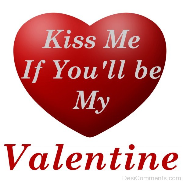 Kiss Me If You’ll Be My Valentine