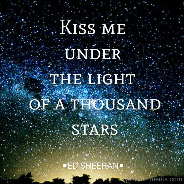 Kiss Me Under The Light Of A Thousand Stars