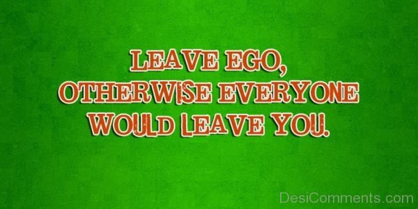 Leave Ego Quotes -DC30