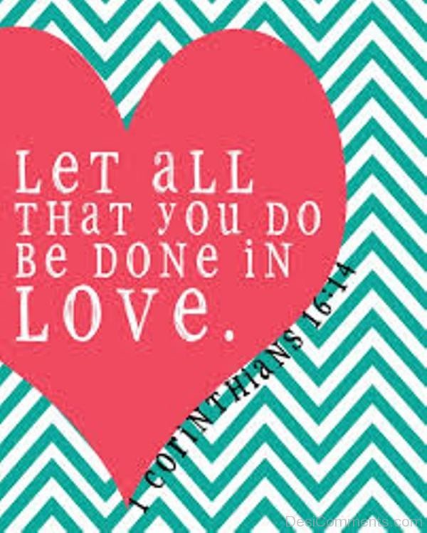 Let All That You Do Be Done In Love-DC42