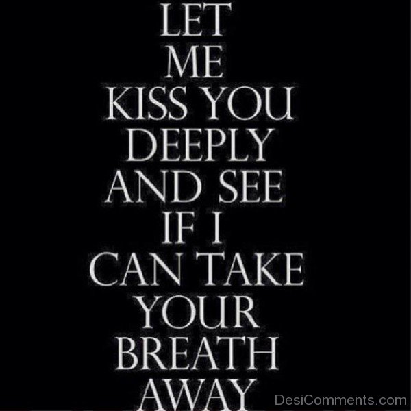 Let Me Kiss You Deeply