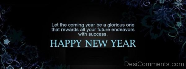 Let The Coming Year Be A Glorious Happy New Year