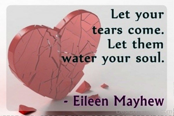Let Your Tears Come Let Them