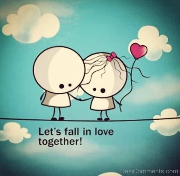 Let’s Fall In Love Together