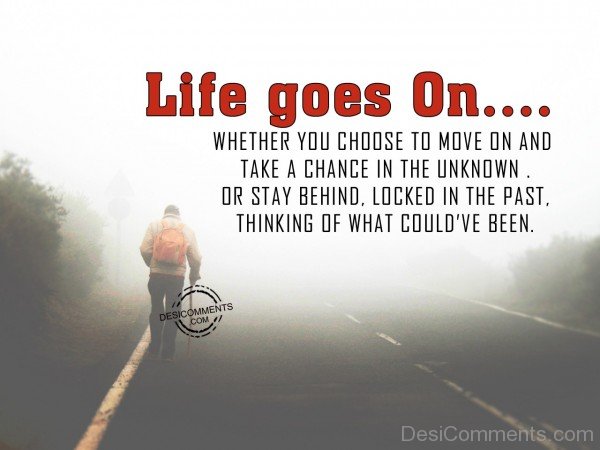 Life Goes On….