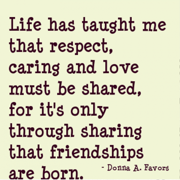 Life Has Taught Me That Respect And Love