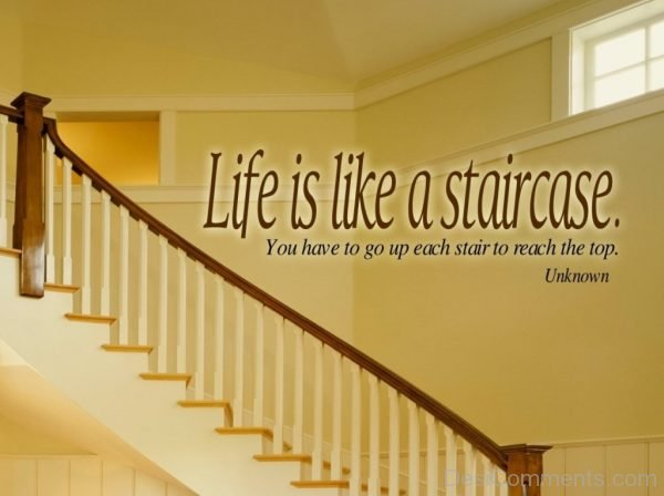 Life Is Like A Staircase