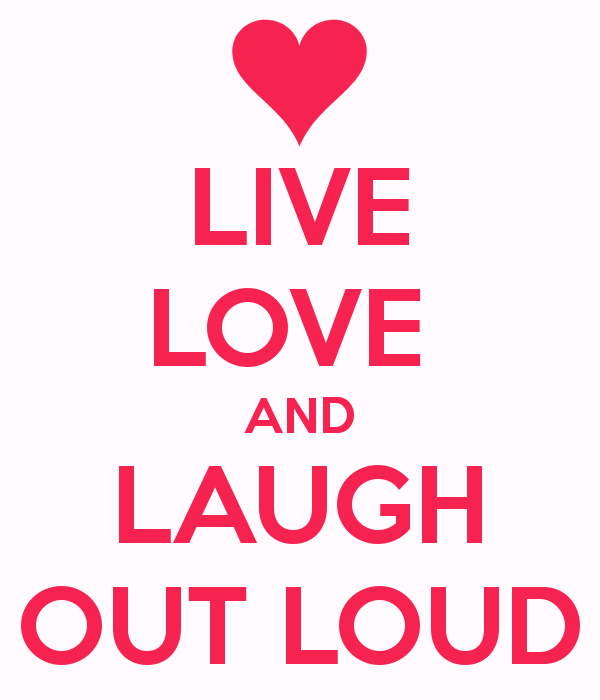 Live Love And Laugh Out Loud