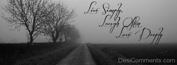 Live Simply,Laugh Often,Love Deeply