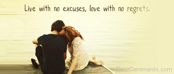 Live With No Excuses,Love With No Regrets