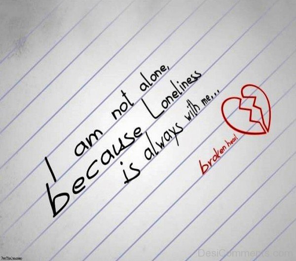 Loneliness Is Always With Me