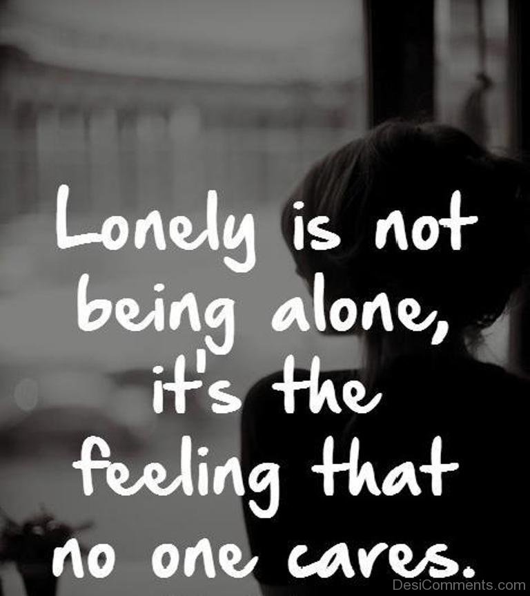 Lonely Is Not Being Alone - DesiComments.com