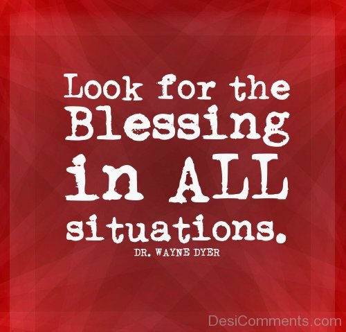 Look For The Blessings In All Situation