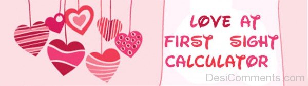 Love At First Sight Calculator