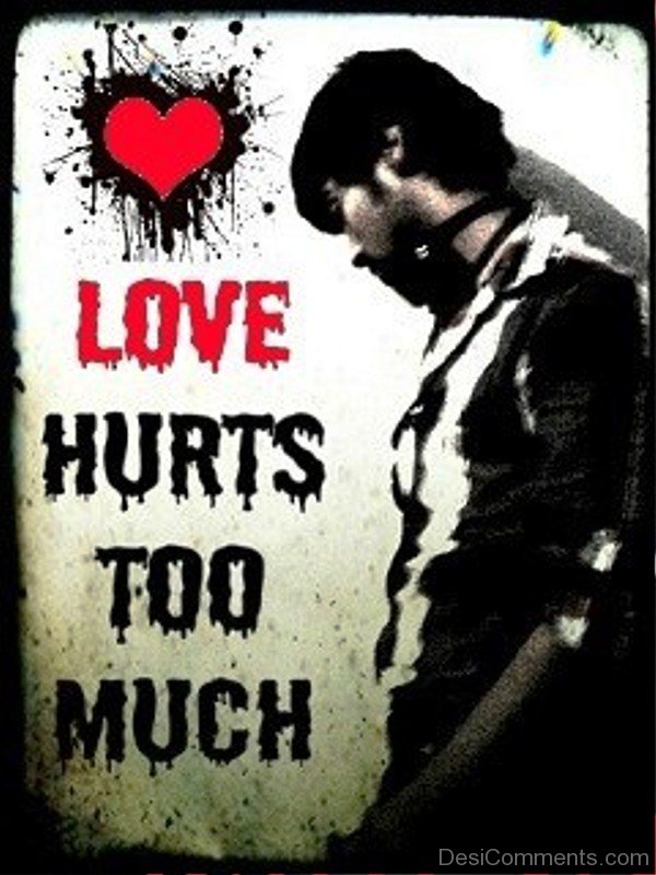 Love Hurts Too Much