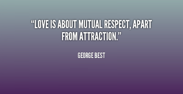 Love Is About Mutual Respect-jh604DEsi104
