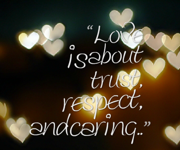 Love Is About Trust,Respect And Caring-dc457