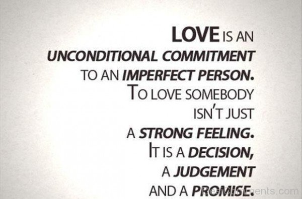Love Is An Unconditional Commitment To An Imperfect Person-DC032DC07
