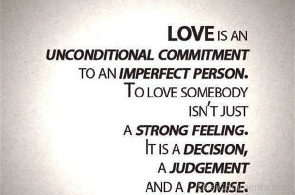 Love Is An Unconditional Commitment To An Imperfect Person-dc407