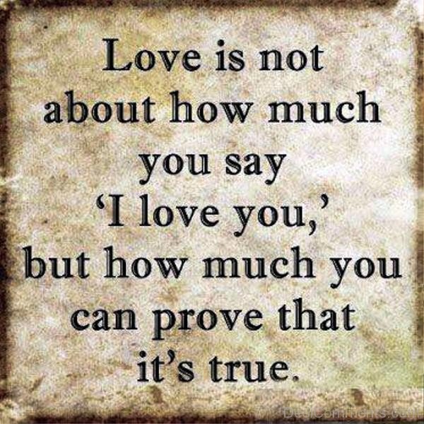Love Is Not About How Much You Say I Love You