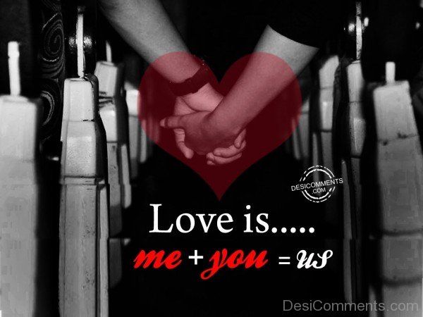 Love Is Me And You