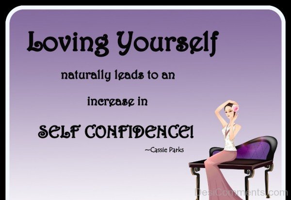 Loving Yourself Naturally  Leads To An Increase In Self Confidence-DC315