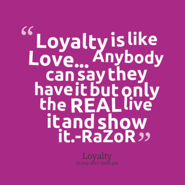 Loyalty Is Like Love