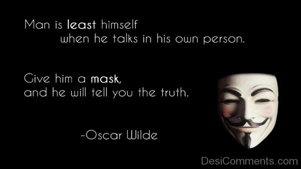 Man Is Least Himself When He Talks In His Own Person-DC318